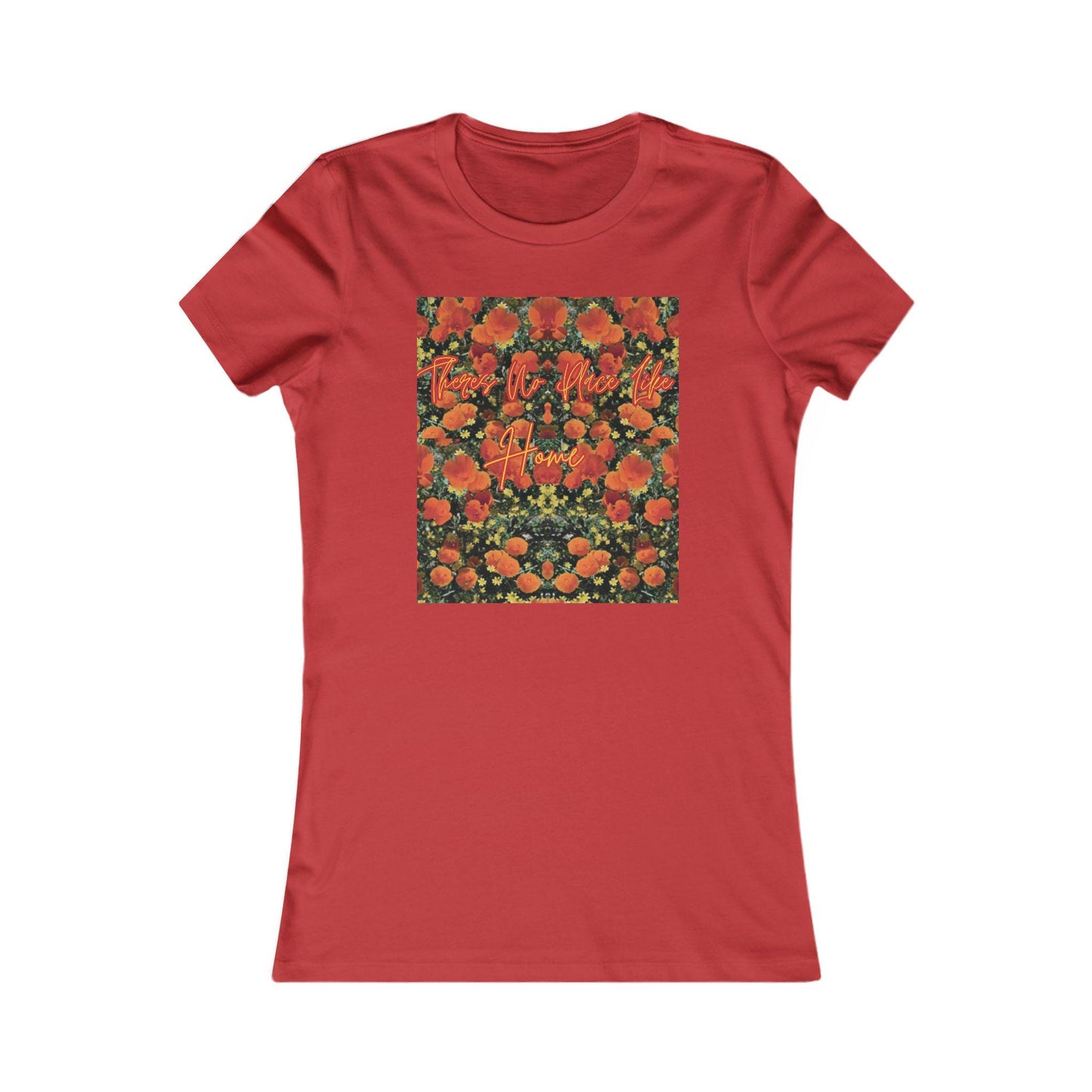 Women's Favorite Tee, Floral T-Shirt, There's No Place Like Home, Graphic Tee, Women's Fashion Shirt, Mother's Day Gift