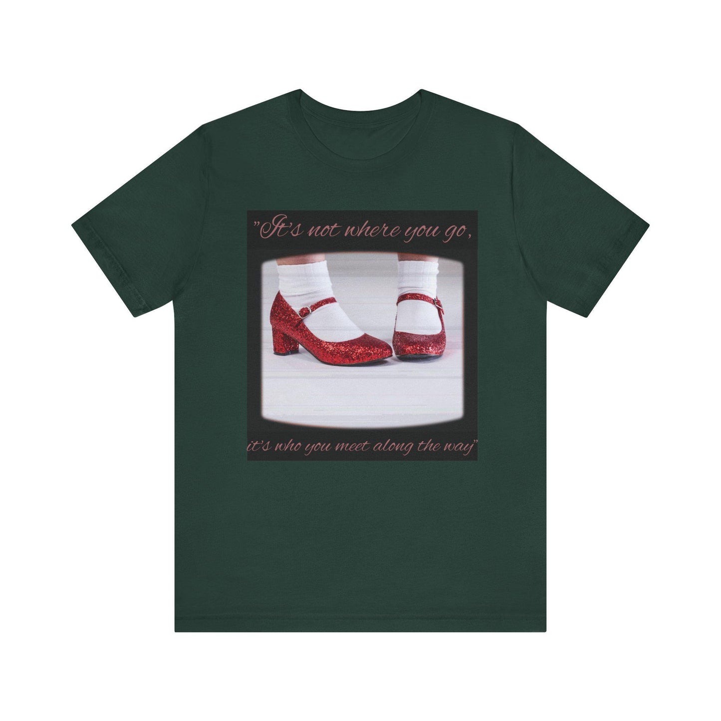 Enchanting Tee with Wizard of Oz Quote, Sneakerhead Gift, Ruby Red Slippers Shirt, Comfortable Unisex T-Shirt, Vintage Storytelling Top,