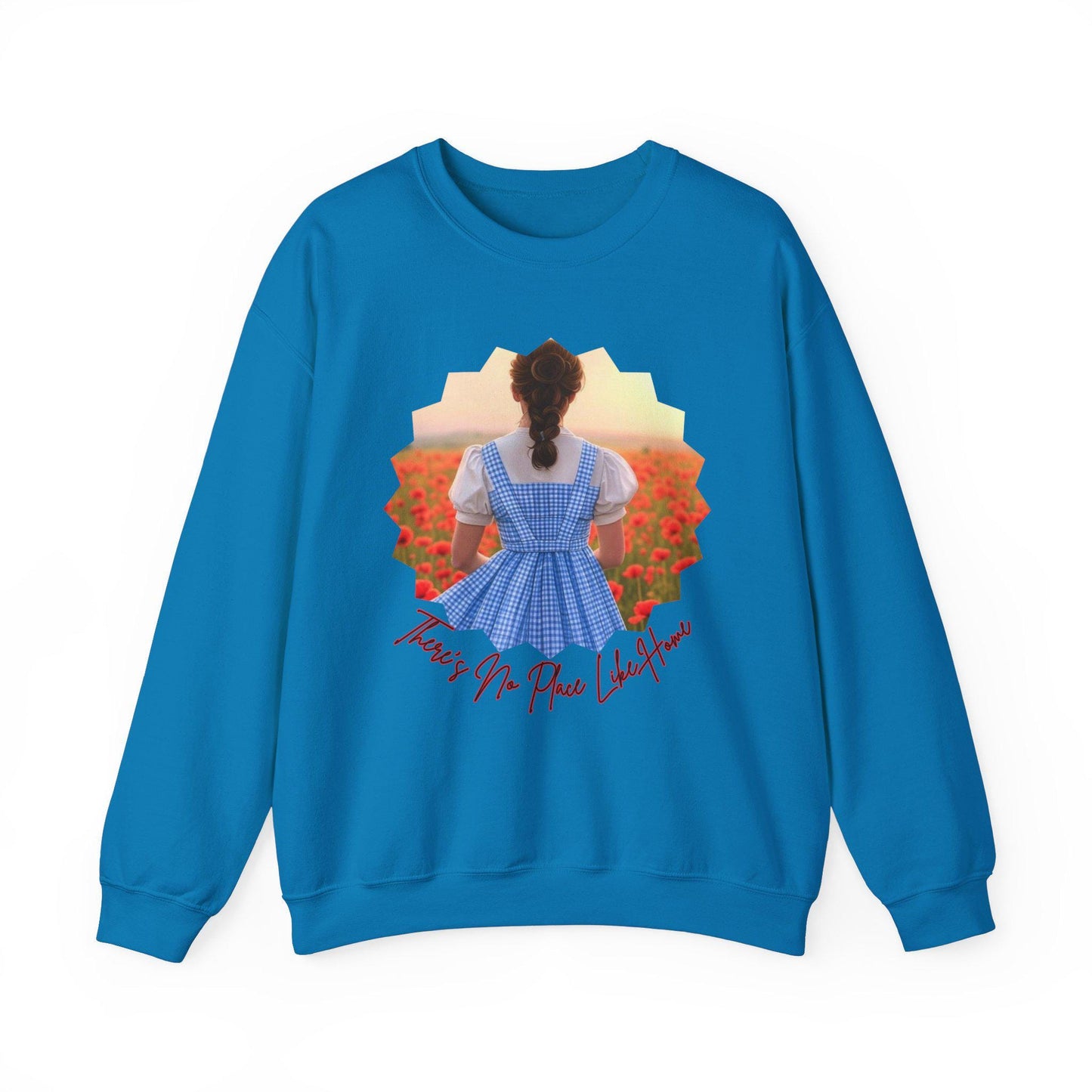 Dorothy No Place Like Home Crewneck Sweatshirt, Wizard of Oz Sweatshirt, Sneakerhead Sweatshirt, Nostalgia Sweatshirt, Cozy Poppy