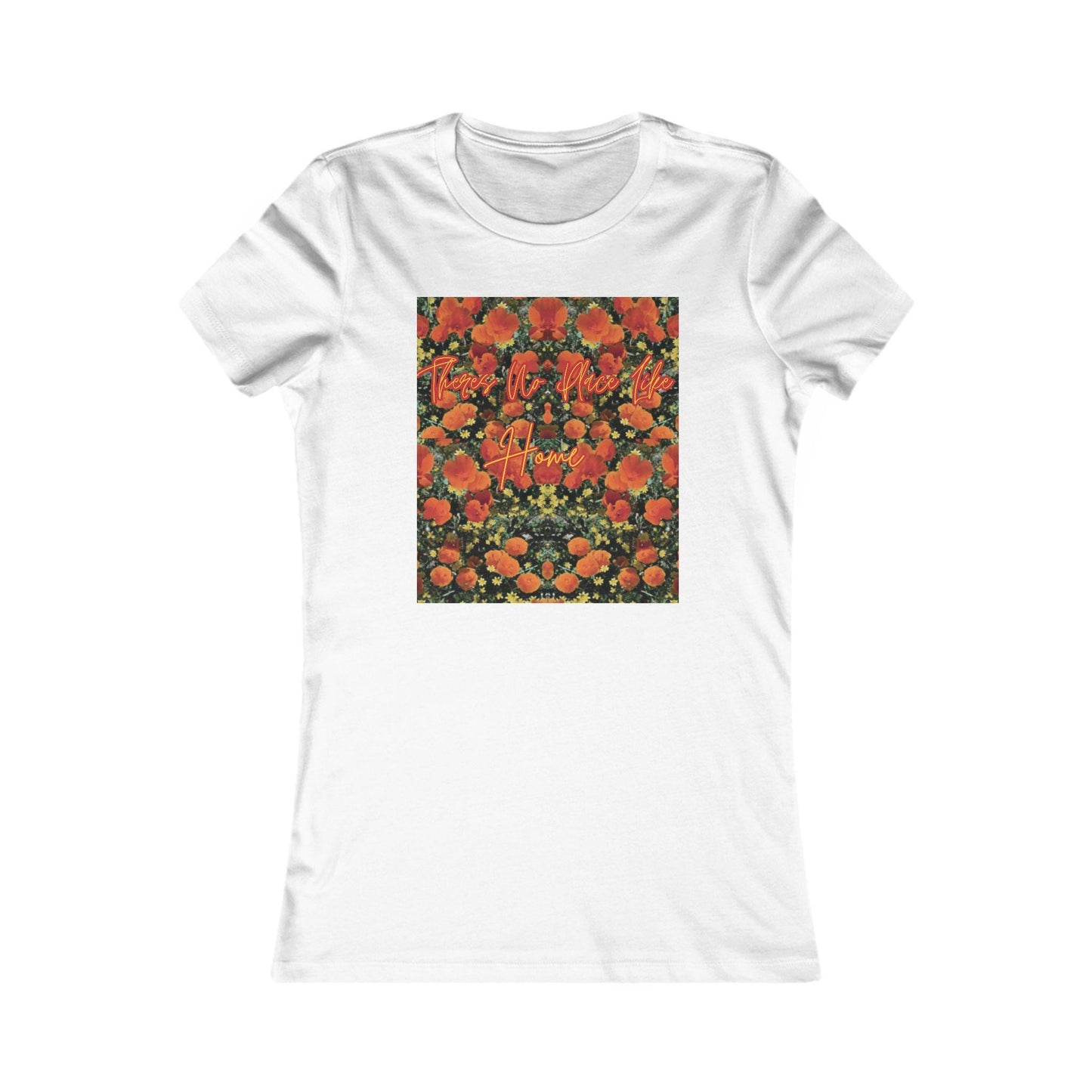 Women's Favorite Tee, Floral T-Shirt, There's No Place Like Home, Graphic Tee, Women's Fashion Shirt, Mother's Day Gift