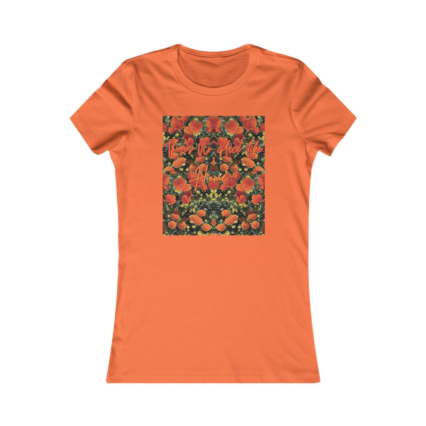 Women's Favorite Tee, Floral T-Shirt, There's No Place Like Home, Graphic Tee, Women's Fashion Shirt, Mother's Day Gift